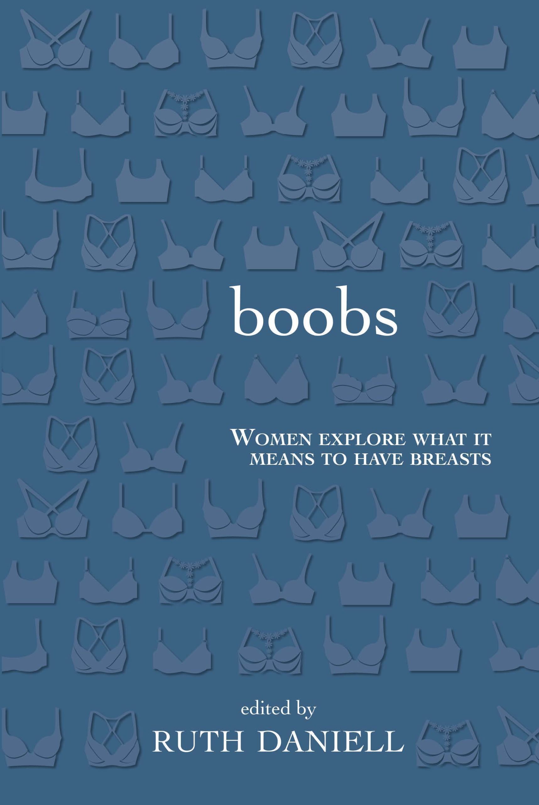 Boobs: Women Explore What It Means To Have Breasts – Kelly S. Thompson